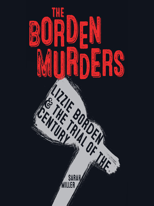 Title details for The Borden Murders by Sarah Miller - Available